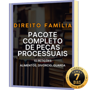 Pacote Completo de Peças Processuais - Família (Alimentos, Divórcio, Guarda)